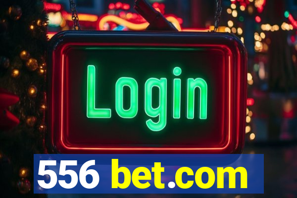 556 bet.com